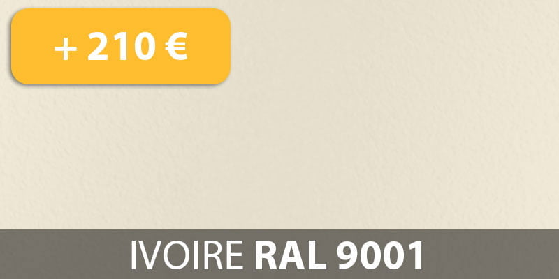 Crème RAL 9001 +210.00 €