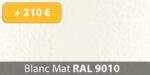 Blanc Mat RAL 9010 +210.00 €