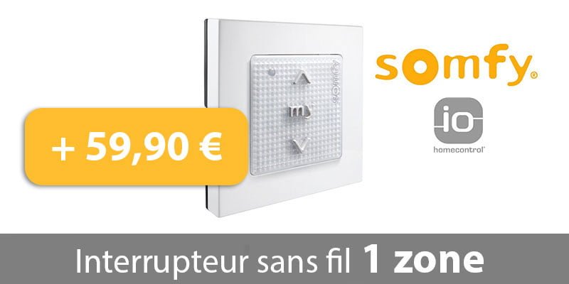 Interrupteur sans fil Somfy 1 zone +59.90 €